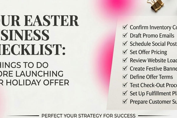 Your Easter Business Checklist: 10 Things to Do Before Launching Your Holiday Offer