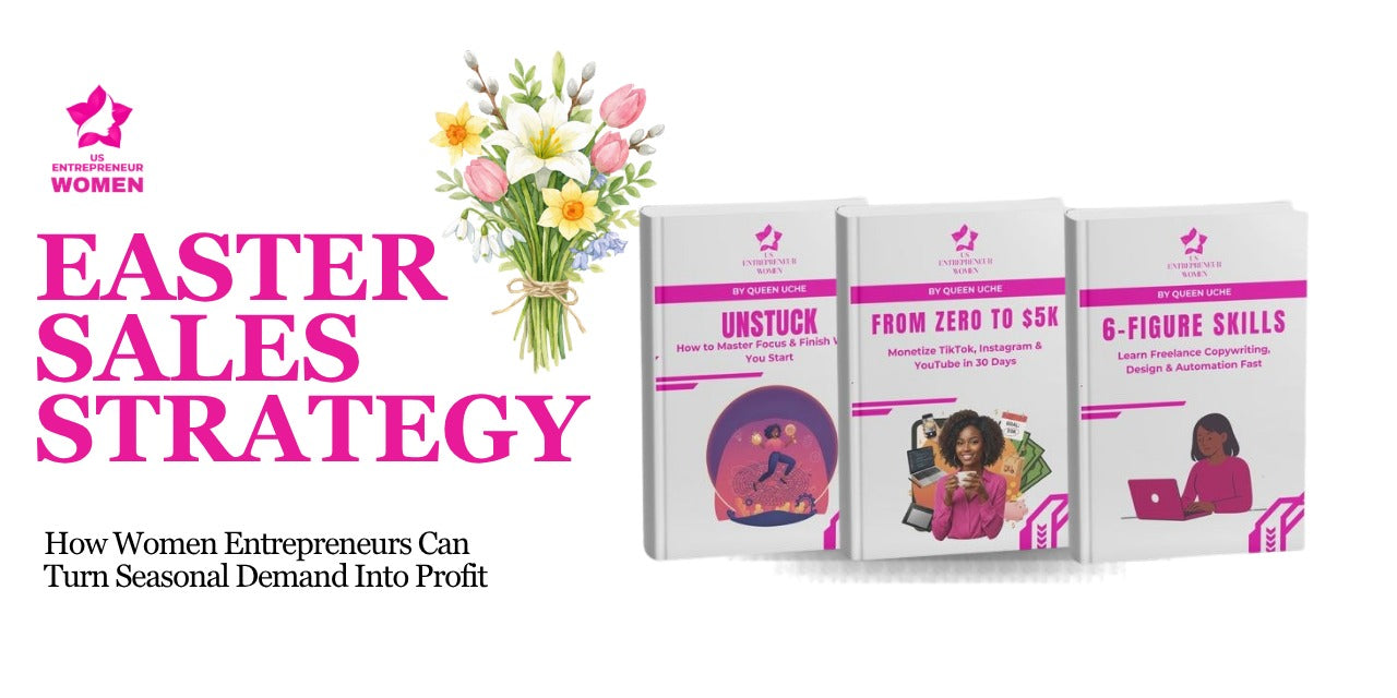 Easter Sales Strategy: How Women Entrepreneurs Can Turn Seasonal Demand Into Profit